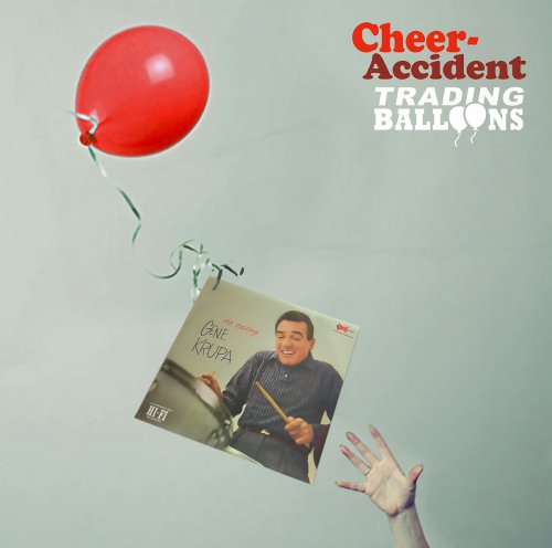 Cheer-Accident - Trading Balloons [Remastered] (2017)