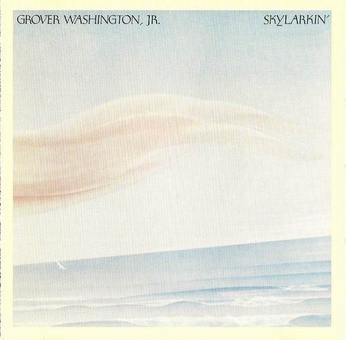 Grover Washington, Jr. - Skylarkin' (1980) CD Rip