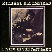 Michael Bloomfield - Living in the Fast Lane (Reissue) (1980/2006) CD Rip