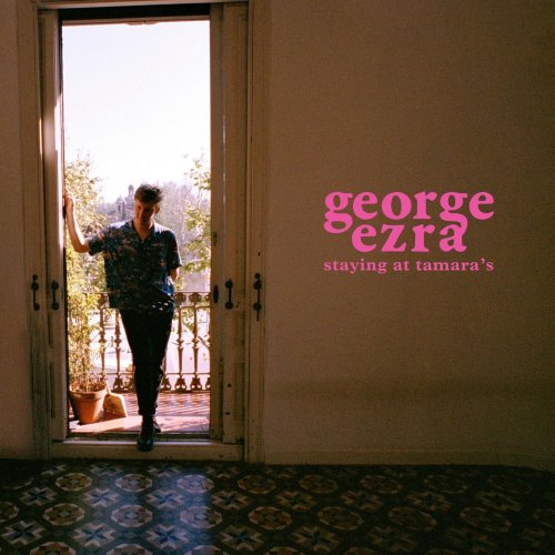George Ezra - Staying at Tamara's (2018) [Hi-Res]