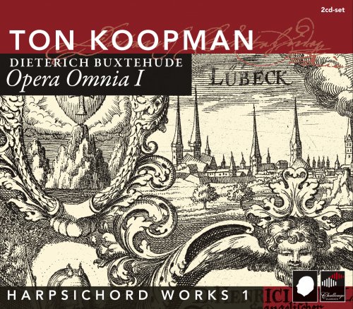 Ton Koopman - Buxtehude: Opera Omnia I, Harpsichord Works I (2006)