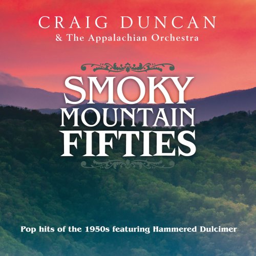 Craig Duncan & The Appalachian Orchestra - Smoky Mountain Fifties (2018)