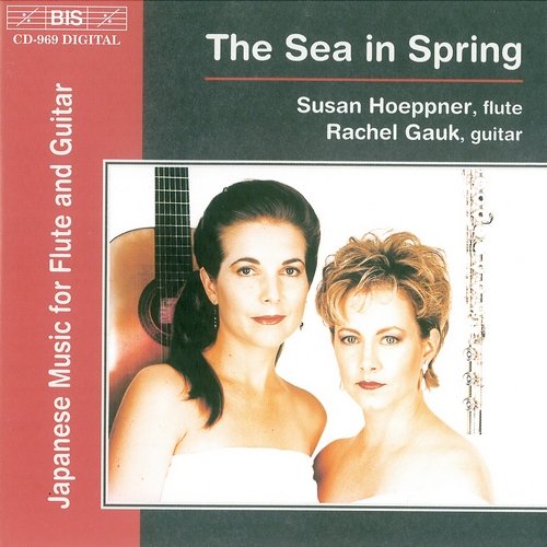 Susan Hoeppner, Rachel Gauk - The Sea in Spring: Japanese Music for Flute and Guitar (1999)