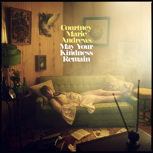 Courtney Marie Andrews - May Your Kindness Remain (2018) [Hi-Res]