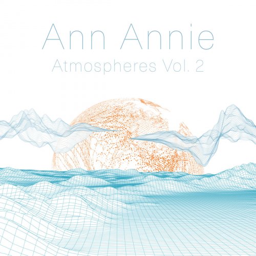 Ann Annie - Atmospheres, Vol. 2 (2018)