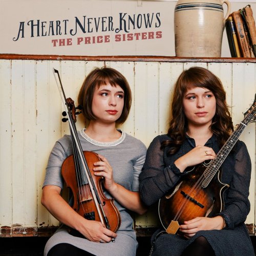 The Price Sisters - A Heart Never Knows (2018)