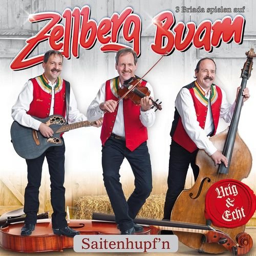 Zellberg Buam - Zellberg Buam - Saitenhupf'N (2013)