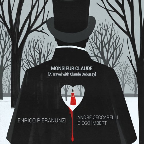 Enrico Pieranunzi, André Ceccarelli & Diego Imbert - Monsieur Claude (A Travel with Claude Debussy) (2018) [Hi-Res]