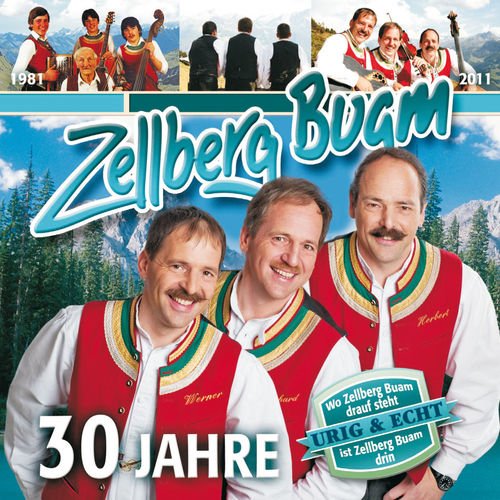 Zellberg Buam - 30 Jahre (2011)