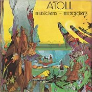 Atoll - Musiciens-Magiciens (Reissue) (1974/1989)