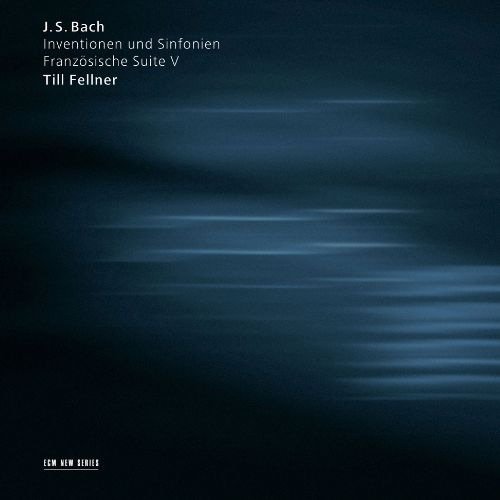 Till Fellner - Bach: Inventionen und Sinfonien, Französische Suite V (2009)
