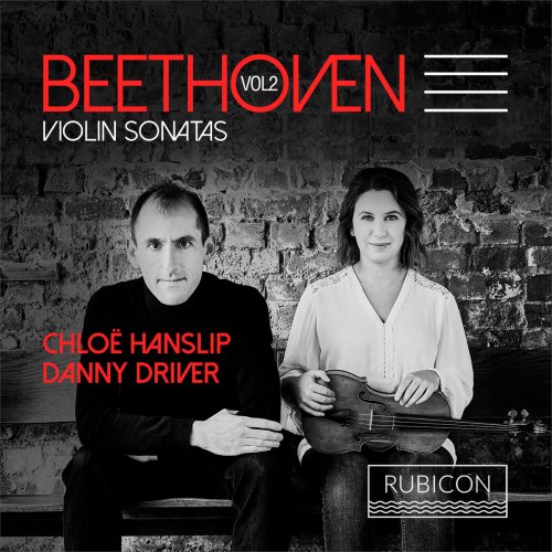 Chloë Hanslip & Danny Driver - Beethoven: Violin Sonatas, Vol. 2 (2018) [Hi-Res]