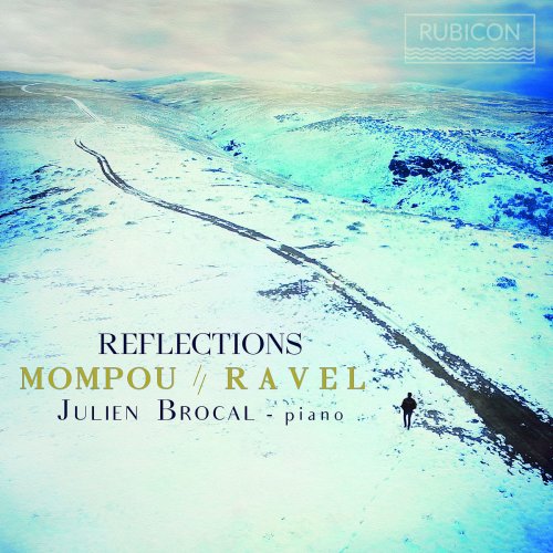 Julien Brocal - Mompou & Ravel: Reflections (2018) [Hi-Res]