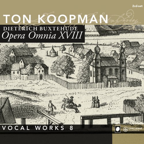 Ton Koopman & Amsterdam Baroque Orchestra - Dieterich Buxtehude: Opera Omnia XVIII - Vocal Works, Vol. 8 (2014)