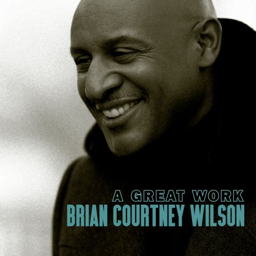 Brian Courtney Wilson - A Great Work (2018)