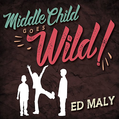 Ed Maly - Turn It Up! / Middle Child Goes Wild! (2015/2017)