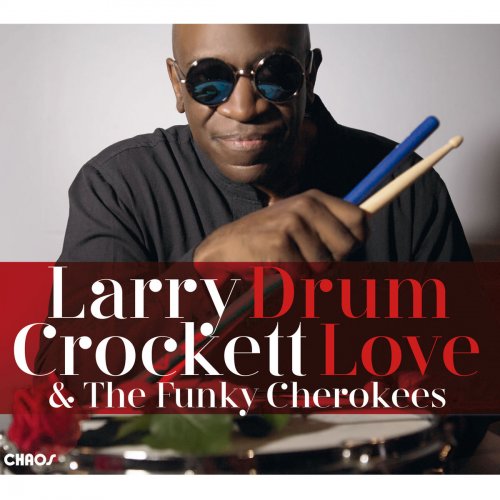Larry Crockett & The Funky Cherokees - Drum Love (2018) [Hi-Res]