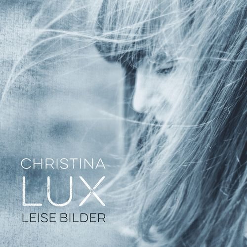 Christina Lux - Leise Bilder (2018)