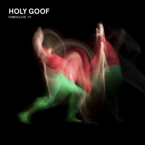 VA - FABRICLIVE 97: Holy Goof (2018) lossless