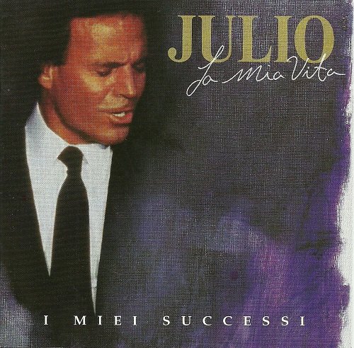 Julio Iglesias - La Mia Vita: I Miei Successi (1998) CD Rip