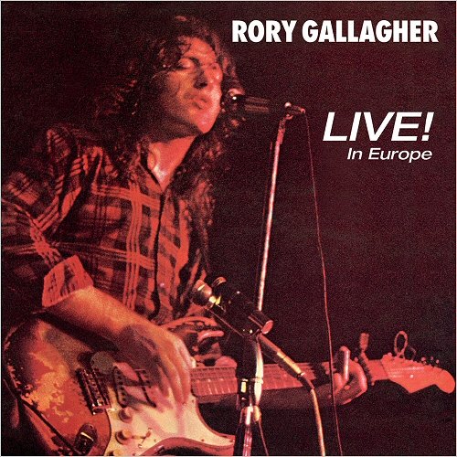 Rory Gallagher - Live! In Europe (Remastered 2017) (2018)