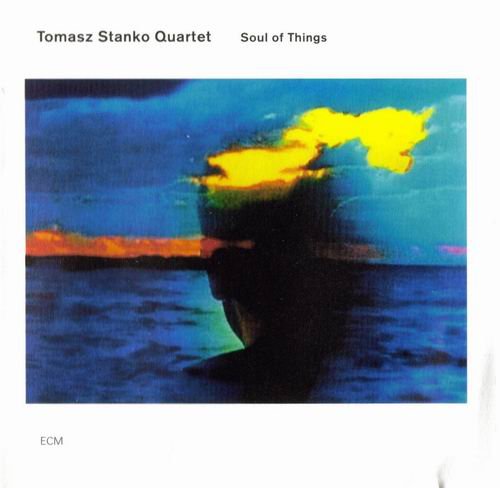 Tomasz Stanko Quartet - Soul Of Things (2002)