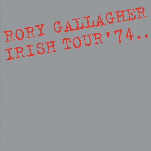 Rory Gallagher - Irish Tour ’74 (Remastered 2017) (2018)
