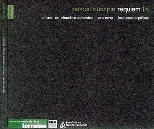 Chamber Choral Accentus, Laurence Equilbey - Pascal Dusapin - Requiem[s] (2000)
