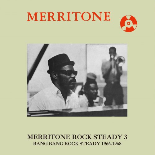 VA - Merritone Rock Steady 3: Bang Bang Rock Steady 1966-1968 (2017) [Hi-Res]