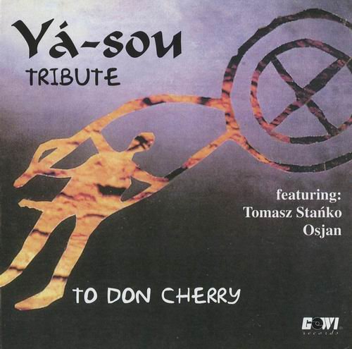 Ya-Sou featuring: Tomasz Stanko, Osjan - Tribute To Don Cherry (1997)