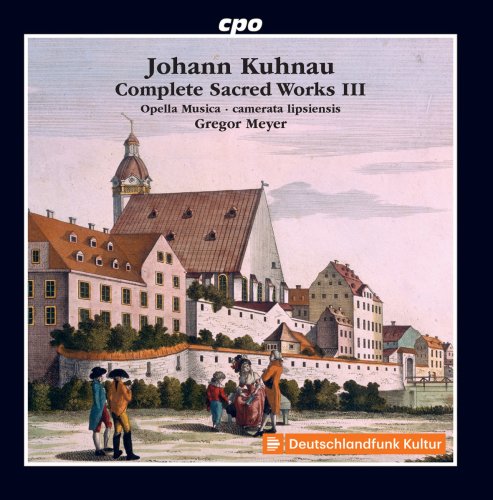 Opella Musica, Camerata Lipsiensis & Gregor Meyer - Kuhnau: Complete Sacred Works, Vol. 3 (2018)