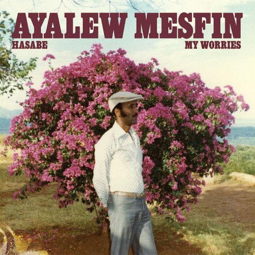 Ayalew Mesfin - Hasabe (My Worries) (2018)