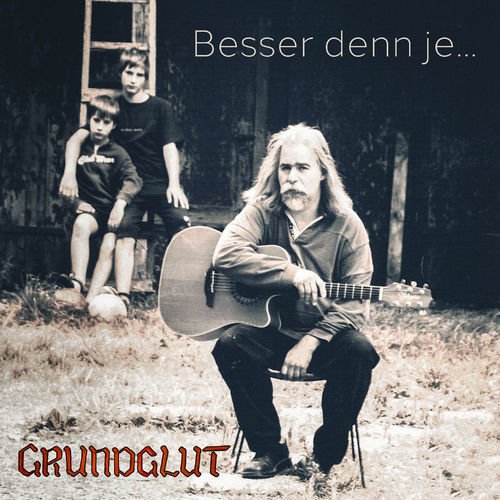 Grundglut - Besser denn je... (2018)