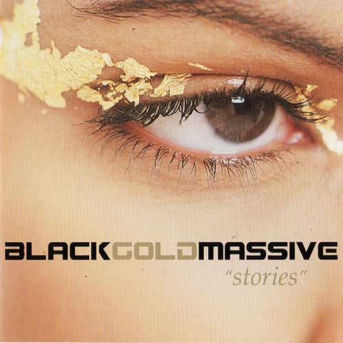 Black Gold Massive - Stories (2005) [CD-Rip]