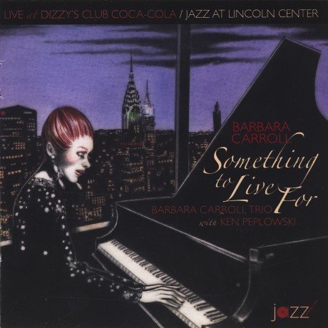 Barbara Carroll - Something to Live For (2008)