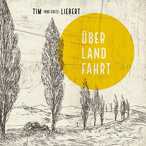 Tim „Doc Fritz“ Liebert – Überlandfahrt (2018)