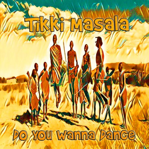 Tikki Masala - Do You Wanna Dance (2017)