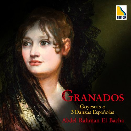 Abdel Rahman El Bacha - Granados: Goyescas Los Majos Enamorados & Danzas Espanolas (2018)