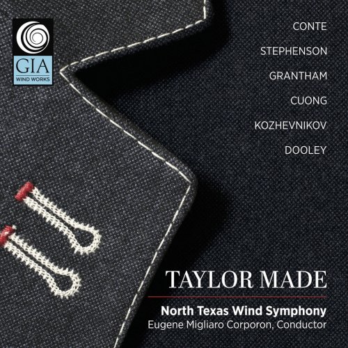 North Texas Wind Symphony & Eugene Migliaro Corporon - Taylor Made (2018)