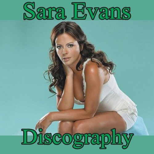 Sara Evans - Discography (1997 - 2017) Lossless