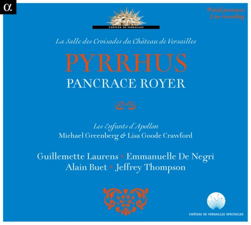 Les Enfants d'Apollon, Michael Greenberg - Royer: Pyrrhus (Live Recording at La Salle des Croisades du Château de Versailles) (2014) [Hi-Res]