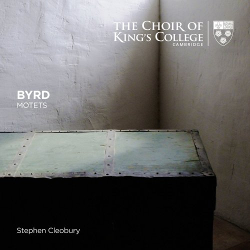 Stephen Cleobury & Choir of King's College, Cambridge - Byrd: Motets (2018) [Hi-Res]