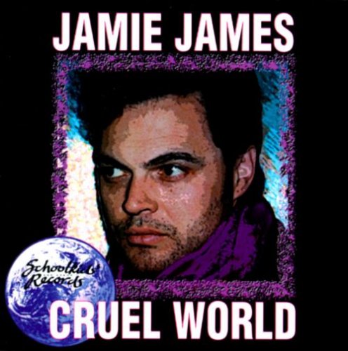 Jamie James - Cruel World (1993)