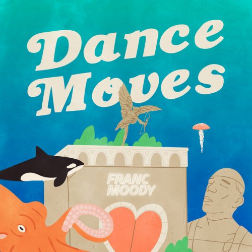 Franc Moody - Dance Moves (2018)