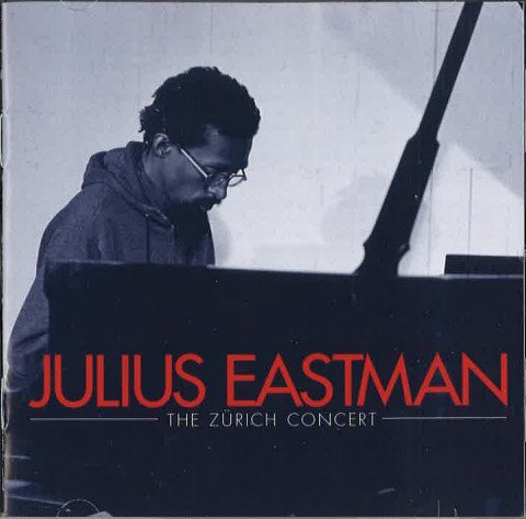 Julius Eastman - The Zurich Concert (2017)