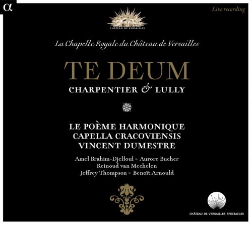 Le Poème Harmonique, Capella Cracoviensis & Vincent Dumestre - Charpentier & Lully: Te Deum (2014) [Hi-Res]