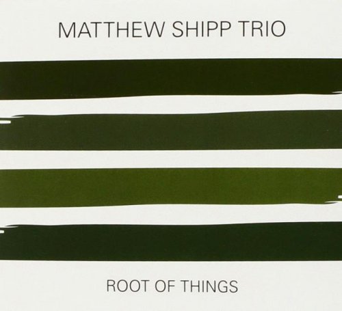 Matthew Shipp Trio - Root of Things (2014)