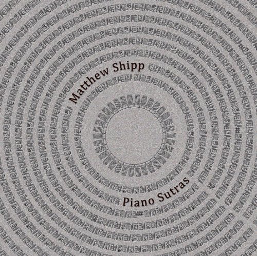 Matthew Shipp - Piano Sutras (2013)