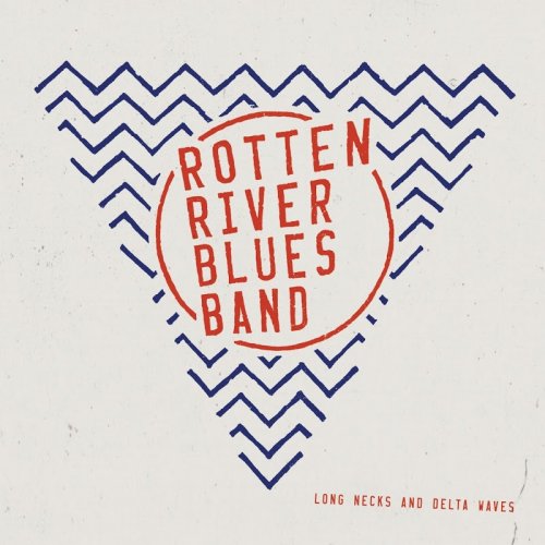 Rotten River Blues Band - Long Necks and Delta Waves (2018)