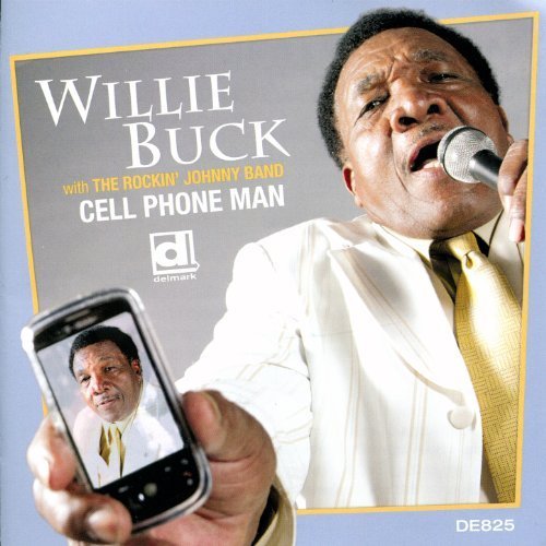 Willie Buck - Cell Phone Man (2012) Lossless